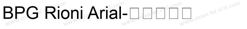BPG Rioni Arial字体转换